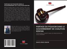 Capa do livro de PARTAGE DU POUVOIR DANS LE GOUVERNEMENT DE COALITION KENYAN 