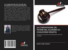 LA CONDIVISIONE DEL POTERE NEL GOVERNO DI COALIZIONE KENIOTA kitap kapağı