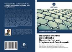 Capa do livro de Elektronische und dielektrische Eigenschaften von Graphen und Graphenoxid 