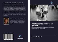 Обложка Adolescente meisjes in gevaar