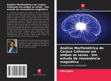 Buchcover von Análise Morfométrica de Corpus Callosum em ambos os sexos - Um estudo de ressonância magnética
