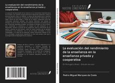Bookcover of La evaluación del rendimiento de la enseñanza en la enseñanza privada y cooperativa
