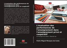 L'évaluation des performances de l'enseignement dans l'enseignement privé et coopératif kitap kapağı