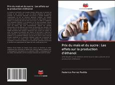 Buchcover von Prix du maïs et du sucre : Les effets sur la production d'éthanol