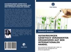Capa do livro de AUSWIRKUNGEN GENETISCH VERÄNDERTER ORGANISMEN AUF DEN INTERNATIONALEN HANDEL 