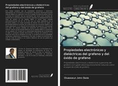 Bookcover of Propiedades electrónicas y dieléctricas del grafeno y del óxido de grafeno
