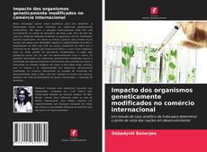 Portada del libro de Impacto dos organismos geneticamente modificados no comércio internacional