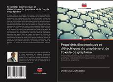 Bookcover of Propriétés électroniques et diélectriques du graphène et de l'oxyde de graphène