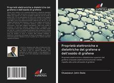 Bookcover of Proprietà elettroniche e dielettriche del grafene e dell'ossido di grafene