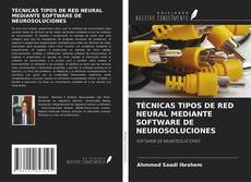 Portada del libro de TÉCNICAS TIPOS DE RED NEURAL MEDIANTE SOFTWARE DE NEUROSOLUCIONES