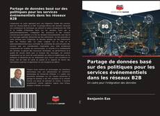 Bookcover of Partage de données basé sur des politiques pour les services événementiels dans les réseaux B2B