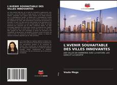 Capa do livro de L'AVENIR SOUHAITABLE DES VILLES INNOVANTES 