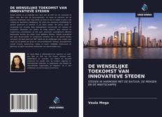 Обложка DE WENSELIJKE TOEKOMST VAN INNOVATIEVE STEDEN