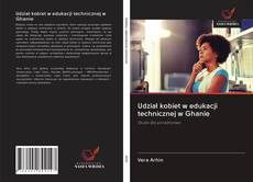 Capa do livro de Udział kobiet w edukacji technicznej w Ghanie 