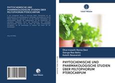 Buchcover von PHYTOCHEMISCHE UND PHARMAKOLOGISCHE STUDIEN ÜBER PELTOPHORUM PTEROCARPUM