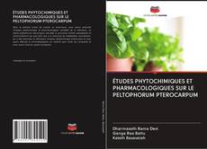 Bookcover of ÉTUDES PHYTOCHIMIQUES ET PHARMACOLOGIQUES SUR LE PELTOPHORUM PTEROCARPUM