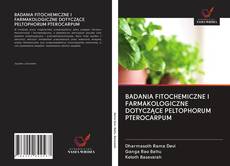 Copertina di BADANIA FITOCHEMICZNE I FARMAKOLOGICZNE DOTYCZĄCE PELTOPHORUM PTEROCARPUM