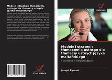 Bookcover of Modele i strategie tłumaczenia ustnego dla tłumaczy ustnych języka maltańskiego