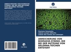 Bookcover of ANREICHERUNG VON BIOMASSE-STÄRKE, DIE BEI DER NUTZUNG VON DELEMNA-TEICHEN ENTSTEHT