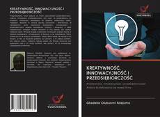 Обложка KREATYWNOŚĆ, INNOWACYJNOŚĆ I PRZEDSIĘBIORCZOŚĆ