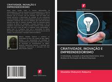 Bookcover of CRIATIVIDADE, INOVAÇÃO E EMPREENDEDORISMO