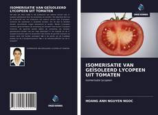 Buchcover von ISOMERISATIE VAN GEÏSOLEERD LYCOPEEN UIT TOMATEN