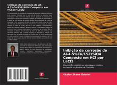 Bookcover of Inibição da corrosão de Al-4.5%Cu/15ZrSiO4 Composto em HCl por LaCl2