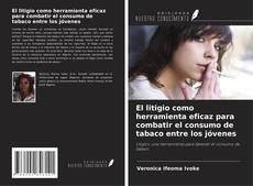 Обложка El litigio como herramienta eficaz para combatir el consumo de tabaco entre los jóvenes