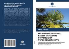 Portada del libro de Mit Phormium-Tenax-Fasern verstärkte Polypropylen-Verbundwerkstoffe