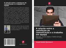 Buchcover von A relação entre a satisfação da comunicação e o trabalho em equipa