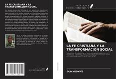 LA FE CRISTIANA Y LA TRANSFORMACIÓN SOCIAL kitap kapağı