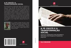 Buchcover von A FÉ CRISTÃ E A TRANSFORMAÇÃO SOCIAL