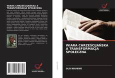 Bookcover of WIARA CHRZEŚCIJAŃSKA A TRANSFORMACJA SPOŁECZNA