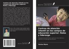 Portada del libro de Centros de atención infantil en los campus de educación superior: Roles y liderazgo