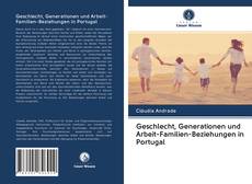 Buchcover von Geschlecht, Generationen und Arbeit-Familien-Beziehungen in Portugal