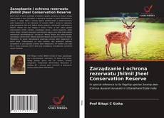 Zarządzanie i ochrona rezerwatu Jhilmil Jheel Conservation Reserve kitap kapağı