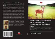 Couverture de Gestion et conservation de la réserve de conservation de Jhilmil Jheel