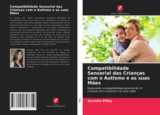 Capa do livro de Compatibilidade Sensorial das Crianças com o Autismo e as suas Mães 