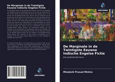 Bookcover of De Marginale in de Twintigste Eeuwse Indische Engelse Fictie