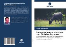Bookcover of Laboratoriumsproduktion von Büffelembryonen