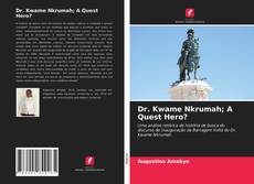 Buchcover von Dr. Kwame Nkrumah; A Quest Hero?