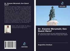 Bookcover of Dr. Kwame Nkrumah; Een Quest Hero?