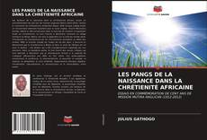 Buchcover von LES PANGS DE LA NAISSANCE DANS LA CHRÉTIENITÉ AFRICAINE