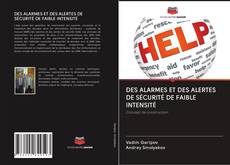 DES ALARMES ET DES ALERTES DE SÉCURITÉ DE FAIBLE INTENSITÉ kitap kapağı