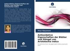 Portada del libro de Antioxidative Eigenschaften der Blätter und Stängel von Aristolochia indica