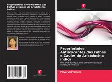 Capa do livro de Propriedades Antioxidantes das Folhas e Caules de Aristolochia indica 
