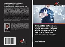 L'impatto potenziale della consapevolezza della responsabilità sociale d'impresa kitap kapağı