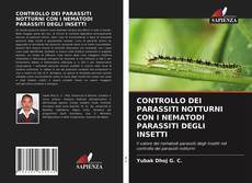 CONTROLLO DEI PARASSITI NOTTURNI CON I NEMATODI PARASSITI DEGLI INSETTI的封面