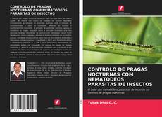 Bookcover of CONTROLO DE PRAGAS NOCTURNAS COM NEMATÓDEOS PARASITAS DE INSECTOS