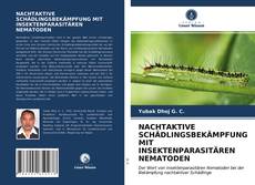 Copertina di NACHTAKTIVE SCHÄDLINGSBEKÄMPFUNG MIT INSEKTENPARASITÄREN NEMATODEN